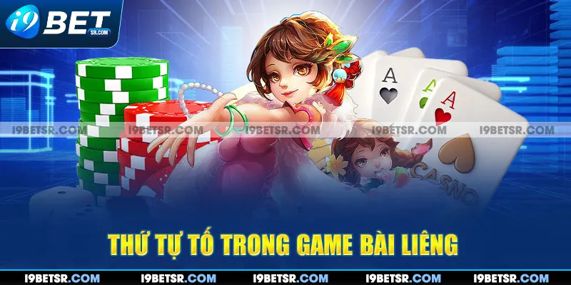 Thứ tự tố trong game bài liêng